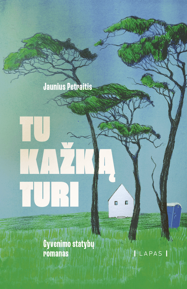 Tu kažką turi