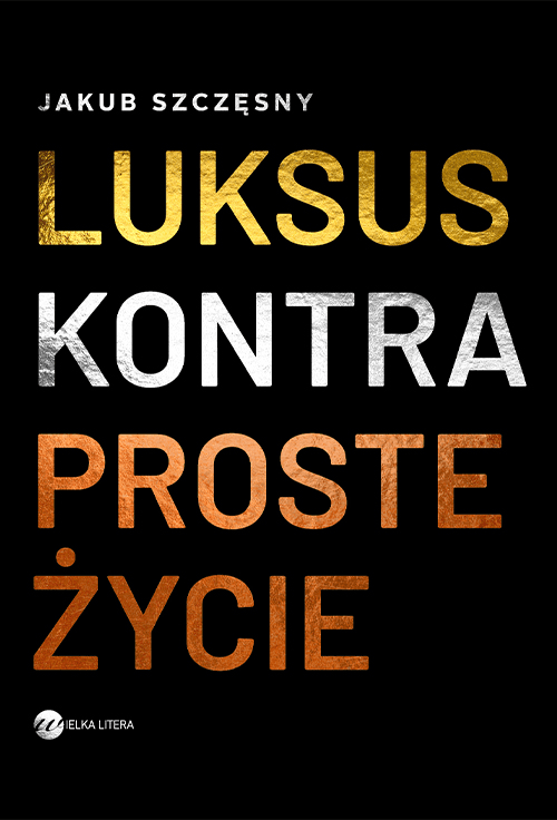 Luksus kontra proste życie