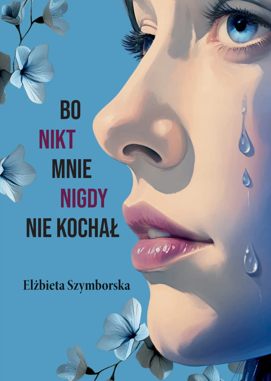 Bo nikt mnie nigdy nie kochał