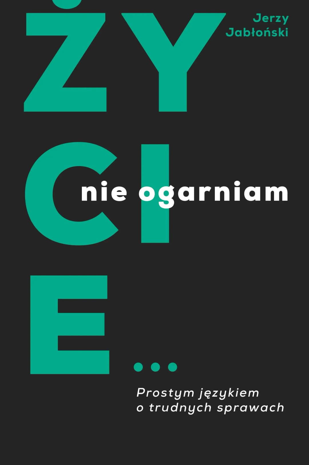 Życie …nie ogarniam. 