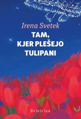 Tam, kjer plešejo tulipani cover