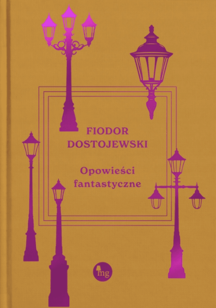 Opowieści fantastyczne Fiodor Dostojewski twarda Wydawnictwo MG