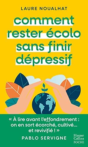 Couverture de Comment rester écolo sans finir dépressif
