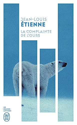 Couverture de La complainte de l'ours Chroniques d'un monde fragile: Chroniques d'un monde fragile