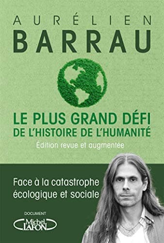 Couverture de Le plus grand défi de l'histoire de l'humanité - Edition revue et augmentée: Face à la catastrophe écologique et sociale