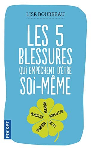 Couverture de Les cinq blessures qui empechent d'être soi-meme