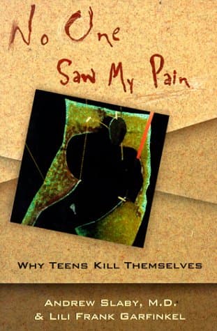 Couverture de No One Saw My Pain: Why Teens Kill Themselves