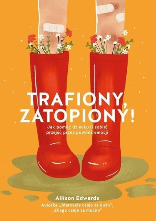Couverture de Trafiony zatopiony! jak pomóc dziecku (i sobie) przejść przez powódź emocji