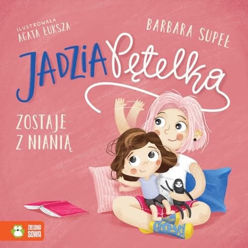 Couverture de Jadzia Pętelka zostaje z nianią