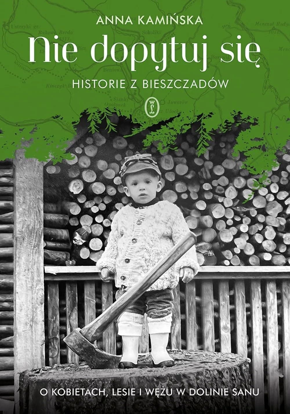 Couverture de Nie dopytuj się. Historie z Bieszczadów O kobietach, lesie i wężu w Dolinie Sanu