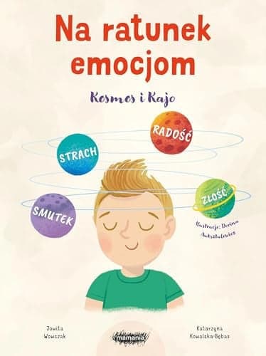 Couverture de Na ratunek emocjom. Kosmos i Kajo