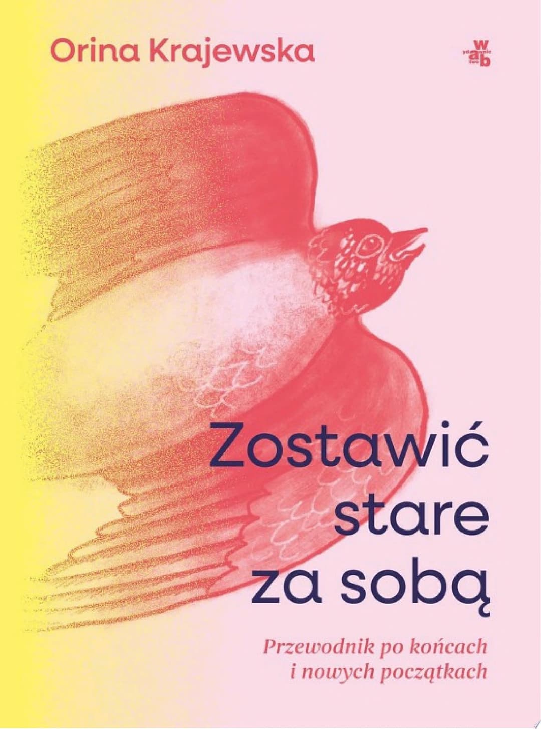 Couverture de Zostawić stare za sobą. Przewodnik po końcach i nowych początkach