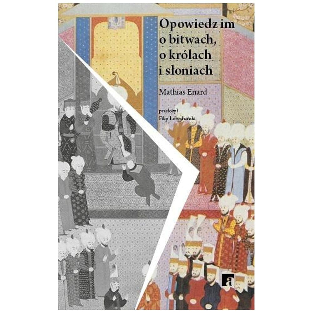 Couverture de Opowiedz im o bitwach, o królach i słoniach