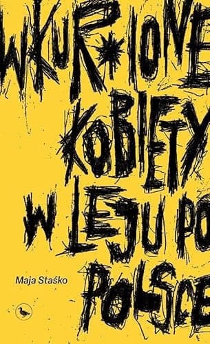 Couverture de Wkur*ione kobiety w leju po Polsce