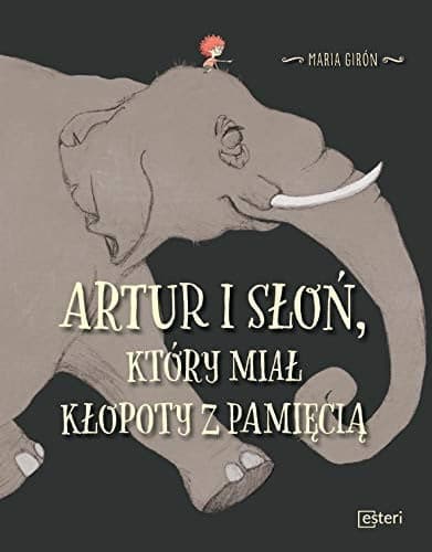 Couverture de Artur i słoń, który miał kłopoty z pamięcią