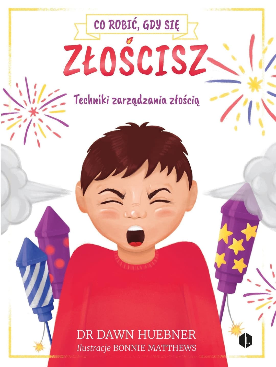 Couverture de Co robić, gdy się złościsz techniki zarządzania złością