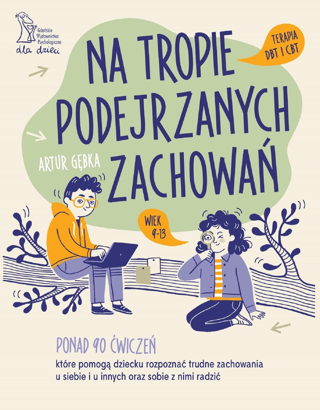 Couverture de Na tropie podejrzanych zachowań ponad 90 ćwiczeń, które pomogą dziecku rozpoznać trudne zachowania u siebie i u innych oraz sobie z nimi radzić