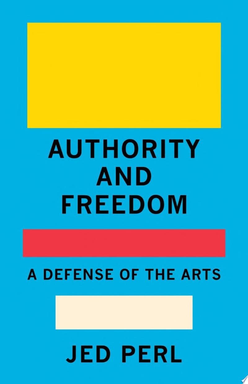 Couverture de Authority and Freedom A Defense of the Arts