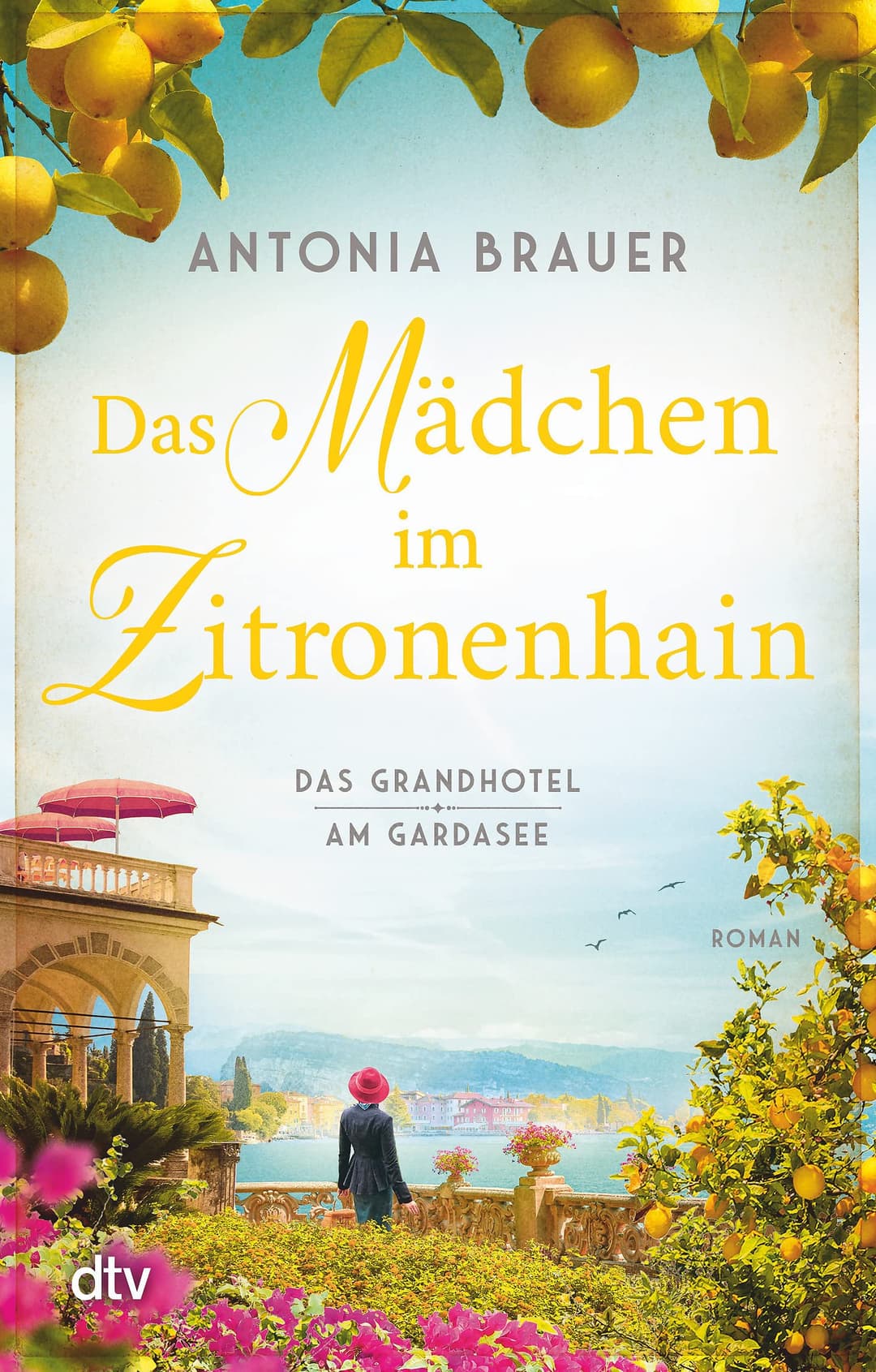 Couverture de Das Mädchen im Zitronenhain das Grandhotel am Gardasee : Roman