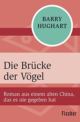 Couverture de Die Brücke der Vögel Roman aus einem alten China, das es nie gegeben hat