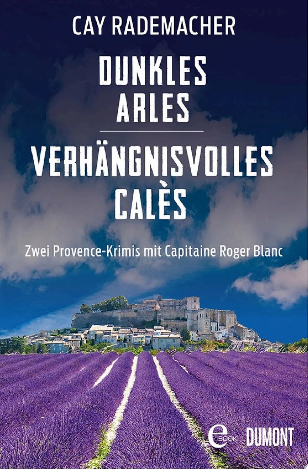 Couverture de Dunkles Arles / Verhängnisvolles Calès Zwei Provence-Krimis mit Capitaine Roger Blanc
