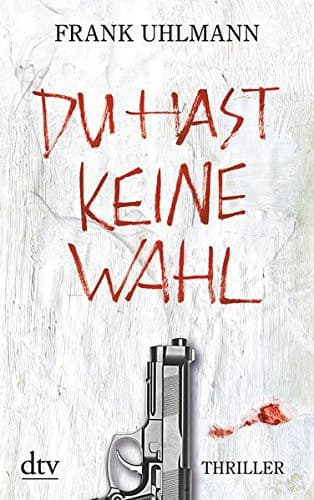 Couverture de Du hast keine Wahl Thriller