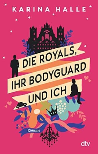 Couverture de Die Royals, ihr Bodyguard und ich: Roman (German Edition)