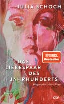 Couverture de Das Liebespaar des Jahrhunderts Roman | »Ich lese dieses Buch, als hätte ich es selbst geschrieben.« (Elke Heidenreich, Süddeutsche Zeitung)