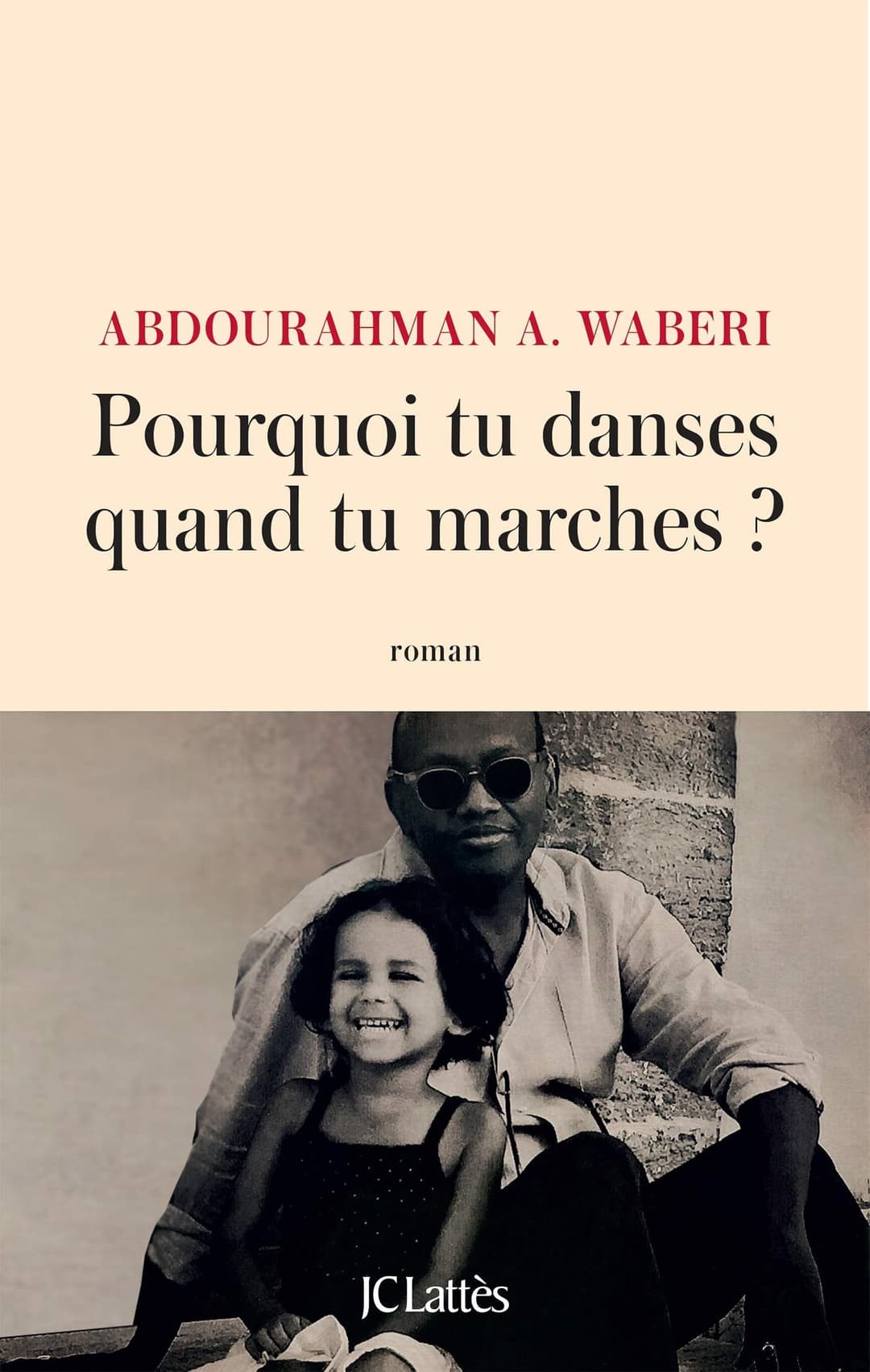 Couverture de Pourquoi tu danses quand tu marches? roman