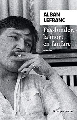 Couverture de Fassbinder, la mort en fanfare