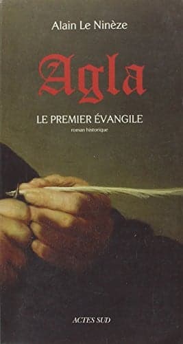 Couverture de Agla le premier Évangile : roman historique