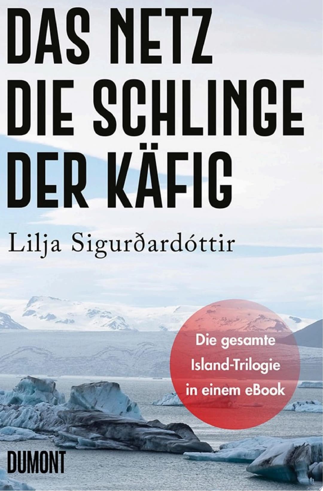 Couverture de Das Netz, Die Schlinge & Der Käfig Die gesamte Island-Trilogie in einem eBook
