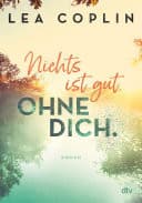 Couverture de Nichts ist gut. Ohne dich. Roman