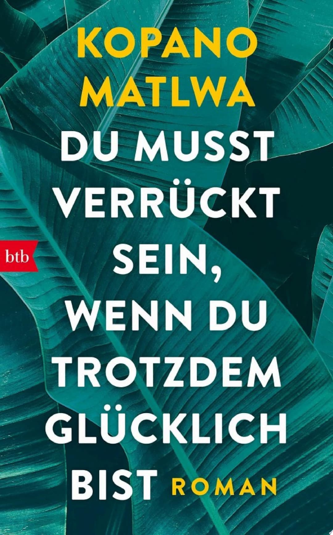 Couverture de Du musst verrückt sein, wenn du trotzdem glücklich bist Roman