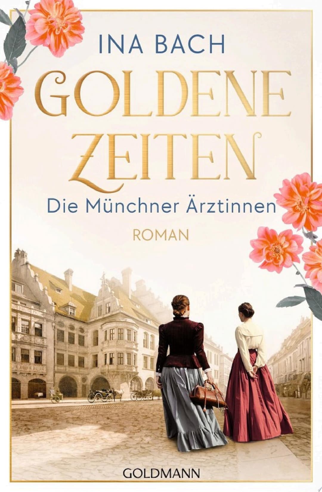 Couverture de Goldene Zeiten. Die Münchner Ärztinnen Roman - Die neue große Saga um drei Frauen, die nach den Sternen greifen