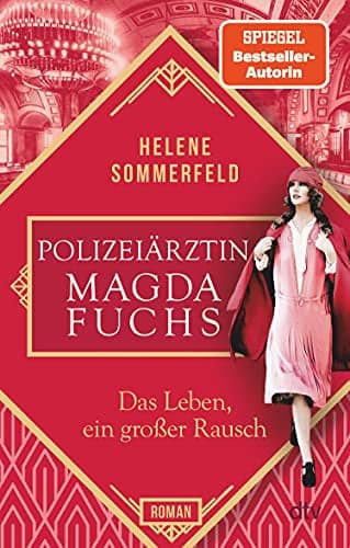 Couverture de Polizeiärztin Magda Fuchs – Das Leben, ein großer Rausch Roman