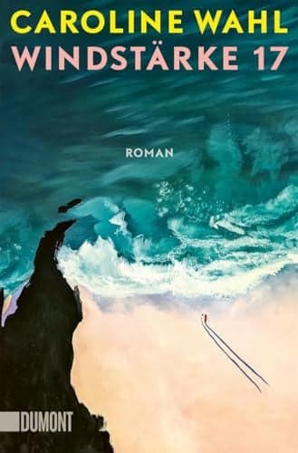 Couverture de Windstärke 17 Der neue Roman nach ›22 Bahnen‹ | Nominiert für das Lieblingsbuch der Unabhängigen 2024 (Shortlist)