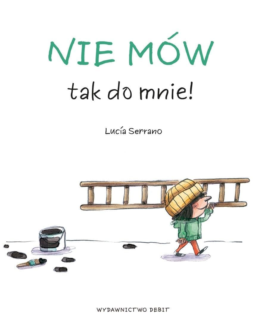 Couverture de Nie mów tak do mnie!