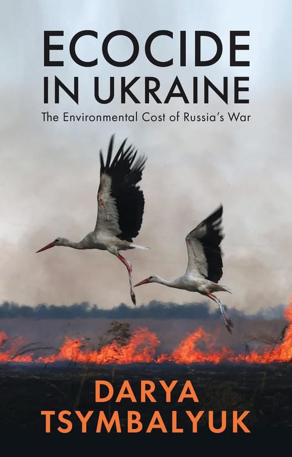 Couverture de Ecocide in Ukraine The Environmental Cost of Russia's War