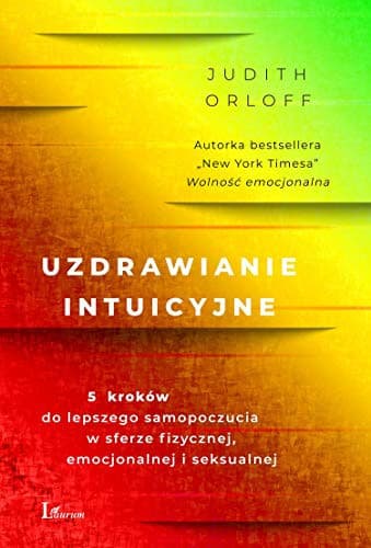 Couverture de Uzdrawianie intuicyjne 5 kroków do lepszego samopoczucia w sferze fizycznej, emocjonalnej i seksualnej