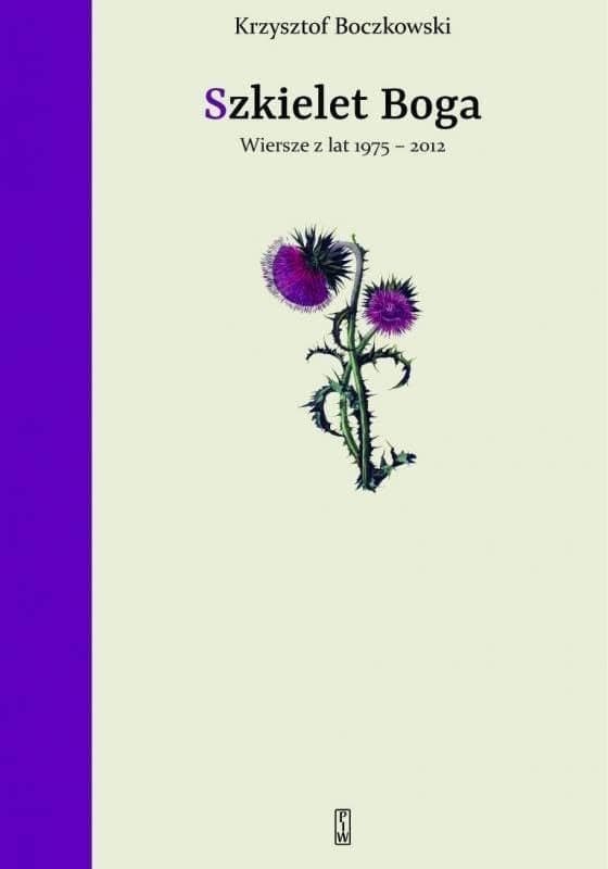 Couverture de Szkielet Boga. Wiersze z lat 1975-2012 - Krzysztof Boczkowski [KSIÄĹťKA]