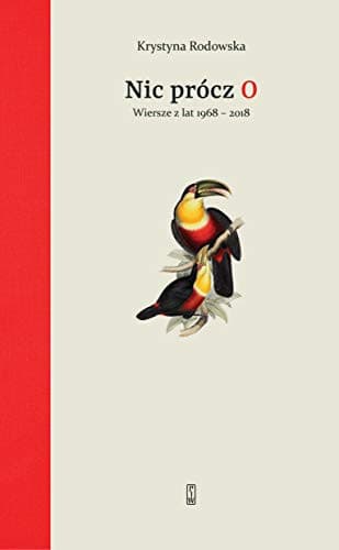 Couverture de Nic prócz O : ǂb wiersze z lat 1968-2018