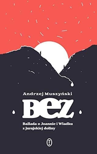 Couverture de Bez ballada o Joannie i Władku z jurajskiej doliny
