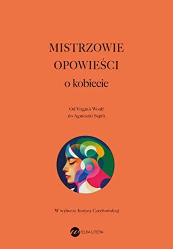 Couverture de Mistrzowie opowieści o kobiecie od Virginii Woolf do Agnieszki Szpili