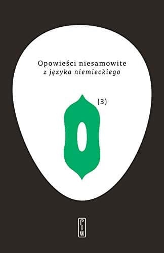 Couverture de Opowieści niesamowite Z języka niemieckiego / Ludwig Bechstein [und 21 weitere] ; wybór i wstęp Gerard Kosellek ; posłowie Maciej Płaza ; przełożyli Emilia Bielicka [und 12 weitere]