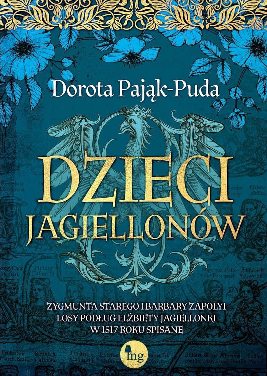 Couverture de Dzieci Jagiellonów Zygmunta Starego i Barbary Zapolyi losy podług Elżbiety Jagiellonki w 1517 roku spisane