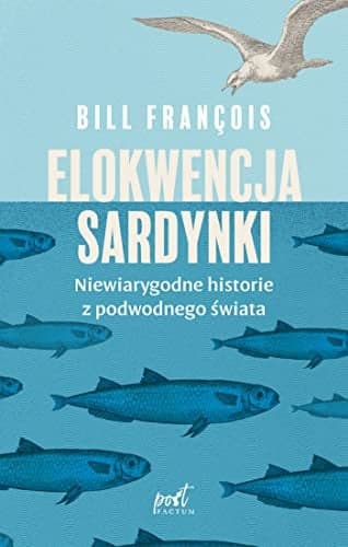 Couverture de Elokwencja sardynki niewiarygodne historie z podwodnego świata