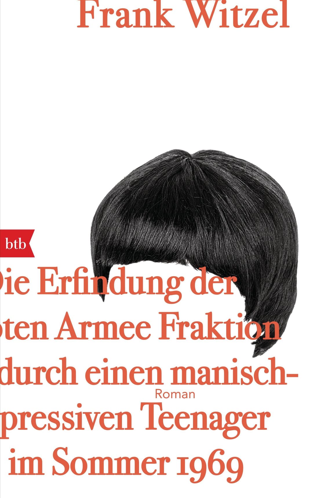 Couverture de Die Erfindung der Roten Armee Fraktion durch einen manisch-depressiven Teenager im Sommer 1969 Roman