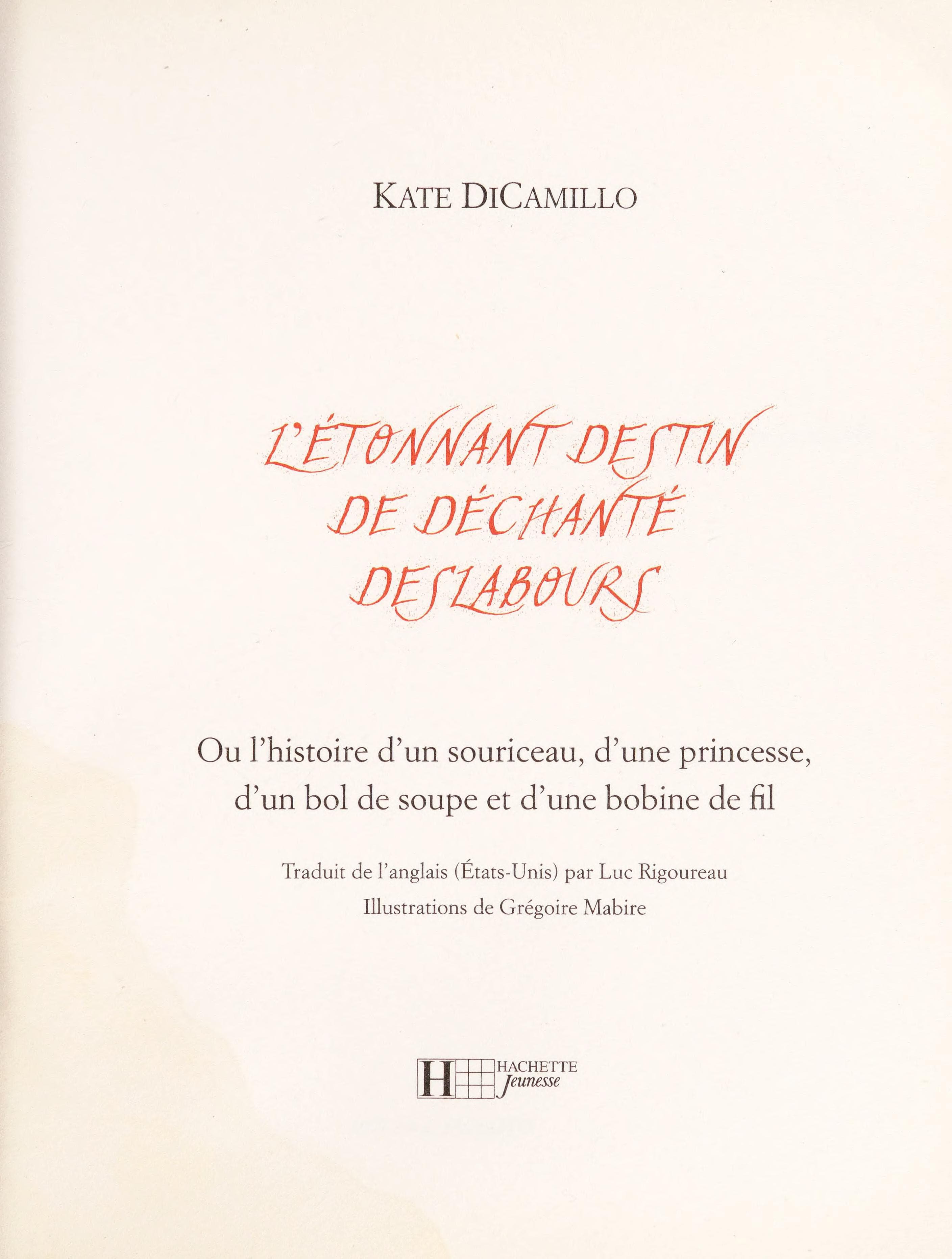 Couverture de L'étonnant destin de Déchanté Deslabours ou L'histoire d'un souriceau, d'une princesse, d'un bol de soupe et d'une bobine de fil