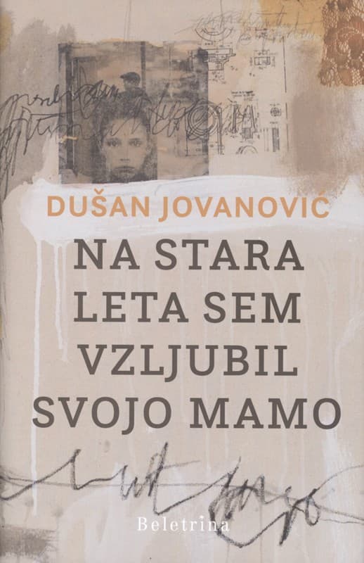 Na stara leta sem vzljubil svojo mamo